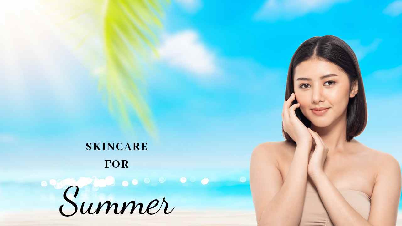Skin Care for Summer